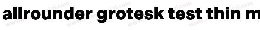 allrounder grotesk test thin mianfe字体转换